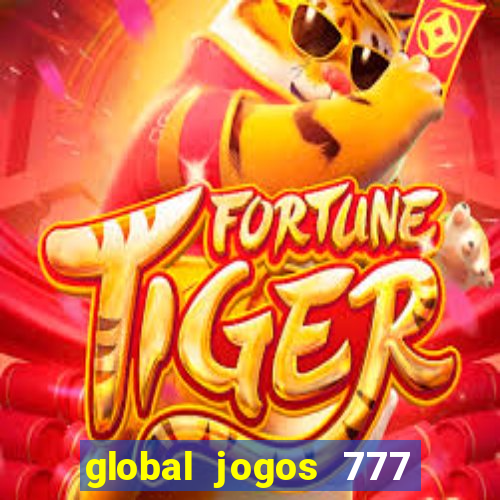 global jogos 777 paga mesmo